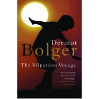 The Valparaiso Voyage -Dermot Bolger Novel Book