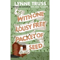 With One Lousy Free Packet of Seed -Lynne Truss Novel Book