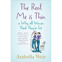 The Real Me is Thin -Arabella Weir Book