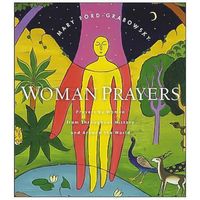 Womanprayers: Prayers by Women from throughout History and around the World - 