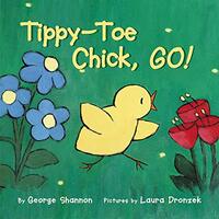 TIPPY TOE CHICK GO -George Shannon Children's Book