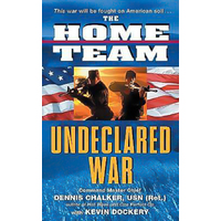 The Home Team: Undeclared War (Home Team Series) Book