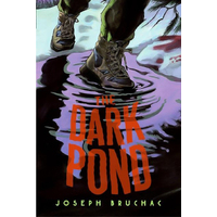 The Dark Pond -Sally Wern Comport Joseph Bruchac Book