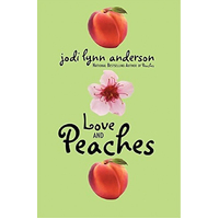 Love and Peaches (Peaches) -Anderson, Jodi Lynn Children's Book