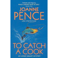 To Catch a Cook: An Angie Amalfi Mystery -Joanne Pence Book