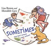 Sometimes You Get What You Want -Lisa Brown Meredith Gary Book