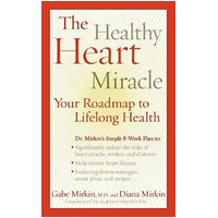 The Healthy Heart Miracle: Your Roadmap to Lifelong Health Book