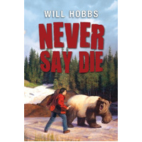 Never Say Die -Will Hobbs Book