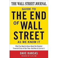 The Wall Street Journal Guide to the End of Wall Street as We Know it Book