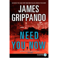 Need You Now (Large Print) -James Grippando Book