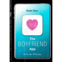 The Boyfriend App: Get the app. Get the Guy Katie Sise Paperback Book