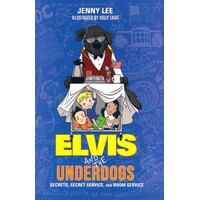 Elvis and the Underdogs: Secrets, Secret Service, and Room Service Paperback