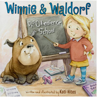 Winnie & Waldorf: Disobedience School -Kati Hites Hardcover Children's Book