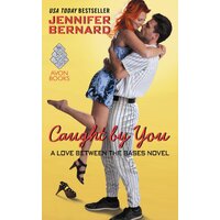 Caught by You: A Love Between the Bases Novel Jennifer Bernard Paperback Novel