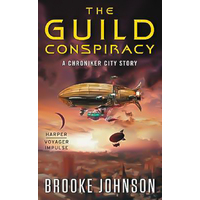 The Guild Conspiracy: A Chroniker City Story (Chroniker City) Book