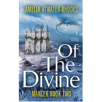 Of the Divine: Mancer: Book Two -Amelia Atwater-Rhodes Novel Book