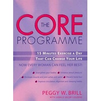 The Core Programme: Fifteen Minutes Excercise A Day That Can Change Your Life