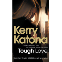 Tough Love: Everyone Knows You But Nobody Knows the Truth - Novel Book