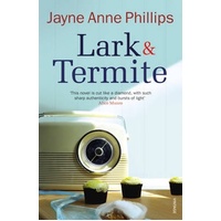 Lark and Termite. Jayne Anne Phillips - Novel Book