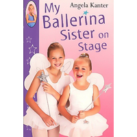 My Ballerina Sister On Stage -Karen Popham Angela Kanter Book