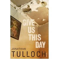 Give Us This Day -Jonathan Tulloch Novel Book