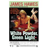 White Powder, Green Light -James Hawes Book