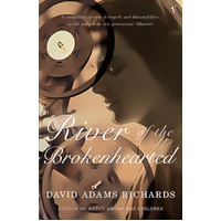 River of the Brokenhearted -David Adams Richards Book