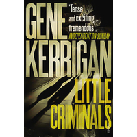 Little Criminals -Gene Kerrigan Book