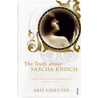 The Truth About Sascha Knisch -Aris Fioretos Book