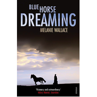 Blue Horse Dreaming -Melanie Wallace Book