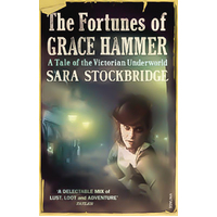 The Fortunes of Grace Hammer: A Tale of the Victorian Underworld Book