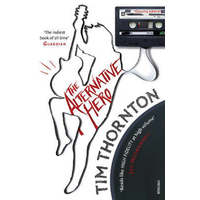 The Alternative Hero -Tim Thornton Book