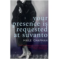 Your Presence is Requested at Suvanto -Maile Chapman Book