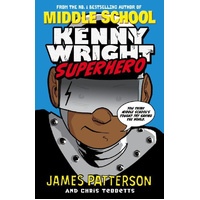 Kenny Wright: Superhero -James Patterson Novel Book