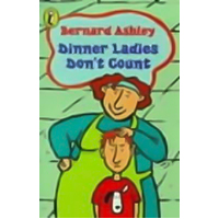 Dinner Ladies Don't Count -Bernard Ashley Book