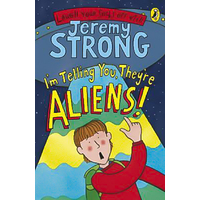 I'm Telling You, They're Aliens!. Illustrated by Nick Sharratt Book