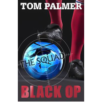 The Squad: Black Op -Tom Palmer Book