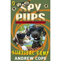 Spy Pups: Survival Camp -Andrew Cope Children's Book