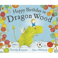 Happy Birthday in Dragon Wood -Gwen Millward Timothy Knapman Book