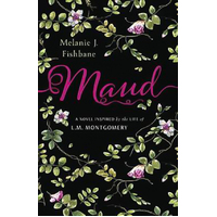 Maud: A Novel Inspired by the Life of L.M. Montgomery - Novel Book