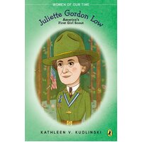 Juliette Gordon Low: America's First Girl Scout (Women of Our Time) Children's Book