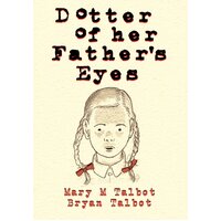 Dotter of Her Father's Eyes -Mary Talbot Bryan Talbot Novel Book