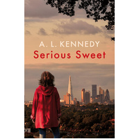 Serious Sweet -A.L. Kennedy Novel Book