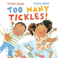 Too Many Tickles! -Penny Dann Thomas Taylor Book