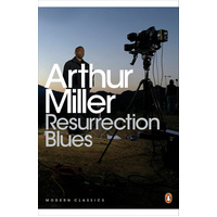 Resurrection Blues: Penguin Modern Classics -Arthur Miller Book