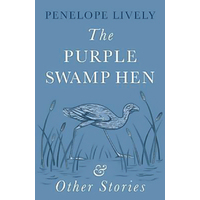 The Purple Swamp Hen and Other Stories -Penelope Lively Book