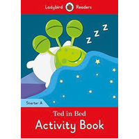 Ted in Bed Activity Children's Book - Ladybird Readers Starter Level A Children's Book