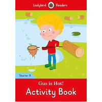 Gus is Hot! Activity Children's Book: Ladybird Readers Starter Level B Children's Book