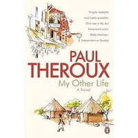 My Other Life: A Novel -Paul Theroux Novel Book