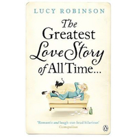 The Greatest Love Story of All Time -Lucy Robinson Book